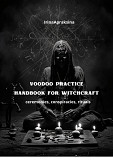 “VOODOO MAGIC. HANDBOOK FOR WITCHCRAFT. Rituals, ceremonies, conspiracies Quebec